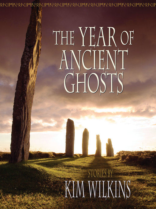 Title details for The Year of Ancient Ghosts by Kim Wilkins - Available
